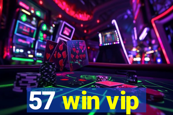 57 win vip
